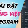 Cách cài Tiếng Việt cho Telegram trên điện thoại nhanh chóng