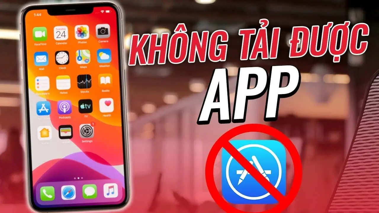 Những lý do khiến App Store bị lỗi không tải được ứng dụng